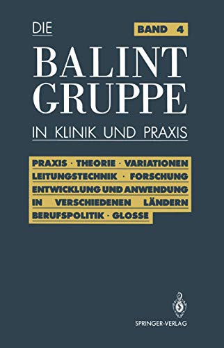 Die Balint-Gruppe in Klinik und Praxis (Die Balint-Gruppe in Klinik und Praxis, 4) (German Edition) (9783540516309) by KÃ¶rner, JÃ¼rgen; Neubig, Herbert; Rosin, Ulrich