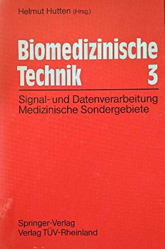 Stock image for Biomedizinische Technik III. Signal- und Datenverarbeitung. Medizinische Sondergebiete for sale by medimops