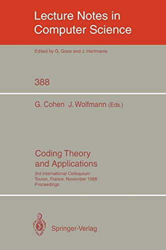 9783540516439: Coding Theory and Applications: 3rd International Colloquium, Toulon, France, November 2-4, 1988. Proceedings: 388