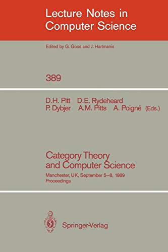 9783540516620: Category Theory and Computer Science: Manchester, UK, September 5-8, 1989. Proceedings: 389 (Lecture Notes in Computer Science)