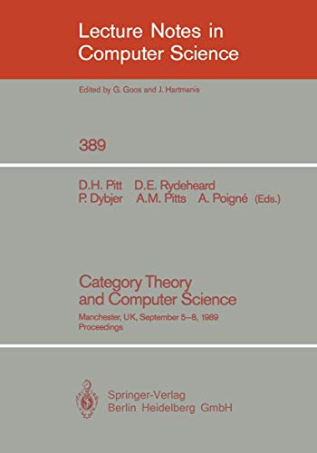 9783540516620: Category Theory and Computer Science: Manchester, UK, September 5-8, 1989. Proceedings: 389