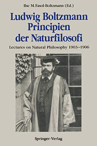 9783540517160: Ludwig Boltzmann Principien der Naturfilosofi: Lectures on Natural Philosophy 1903–1906