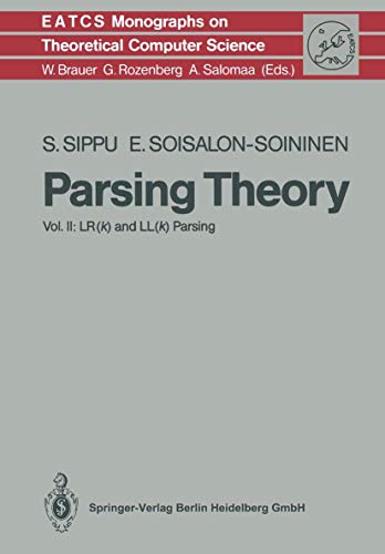 Parsing Theory II: Lr(k) and Ll(k) Parsing - Seppo Sippu et Eljas Soisalon-Soininen