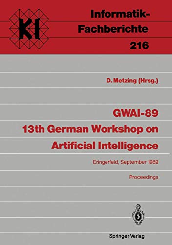 Imagen de archivo de GWAI-89 13th German Workshop on Artificial Intelligence a la venta por Chiron Media