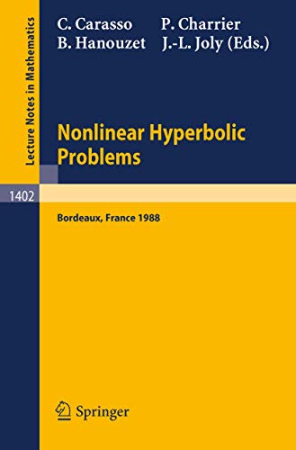 9783540517467: Nonlinear Hyperbolic Problems: Proceedings of an Advanced Research Workshop held in Bordeaux, France, June 13-17, 1988: 1402 (Lecture Notes in Mathematics)