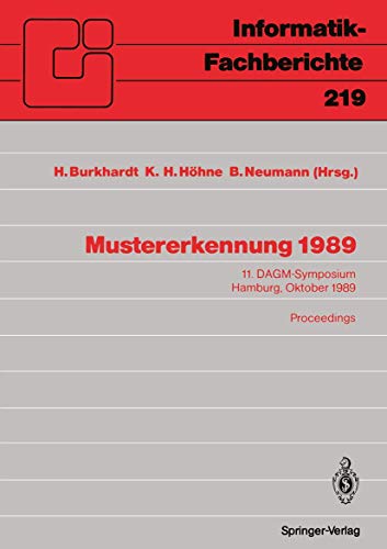 9783540517481: Mustererkennung 1989: 11. DAGM-Symposium Hamburg, 2.–4. Oktober 1989 Proceedings (Informatik-Fachberichte, 219) (German Edition)