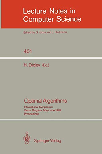 9783540518594: Optimal Algorithms: International Symposium. Varna, Bulgaria, May 29-June 2, 1989. Proceedings: 401 (Lecture Notes in Computer Science)