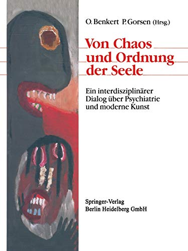 9783540519195: Von Chaos und Ordnung der Seele: Ein interdisziplinärer Dialog über Psychiatrie und moderne Kunst: Ein Interdisziplinarer Dialog Uber Psychiatrie Und Moderne Kunst