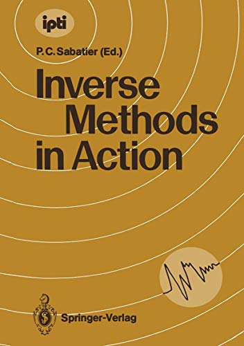 Stock image for Inverse Methods in Action: Proceedings of the Multicentennials Meeting on Inverse Problems, Montpellier, November 27th - December 1st, 1989 (inverse problems and theoretical imaging) for sale by Hay-on-Wye Booksellers