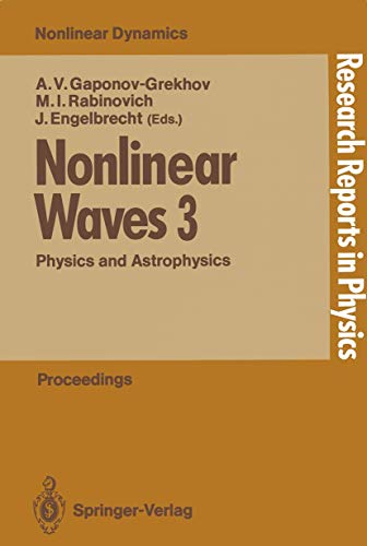 Nonlinear Waves 3: Physics and Astrophysics: Proceedings of the Gorky School, 1989;