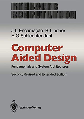 Computer Aided Design: Fundamentals and System Architectures (Symbolic Computation) (9783540520474) by Ernst G. Schlechtendahl Rolf Lindner,Jose Luis Encarnaccao; Rolf Lindner