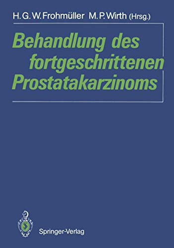 9783540520764: Behandlung des fortgeschrittenen Prostatakarzinoms (German Edition)
