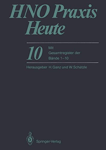 HNO Praxis Heute 10. Mit Gesamtregister der Bände 1 - 10 - Horst Ganz