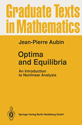 Imagen de archivo de Optima and equilibria: An introduction to nonlinear analysis (Graduate texts in mathematics) a la venta por My Dead Aunt's Books