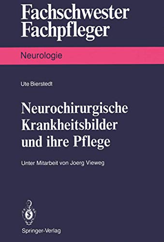 Stock image for Neurochirurgische Krankheitsbilder und ihre Pflege (Fachschwester - Fachpfleger / Neurologie) for sale by medimops
