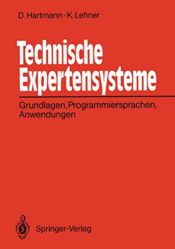 Beispielbild fr Technische Expertensysteme. Grundlagen, Programmiersprachen, Anwendungen. zum Verkauf von Antiquariat Knacke