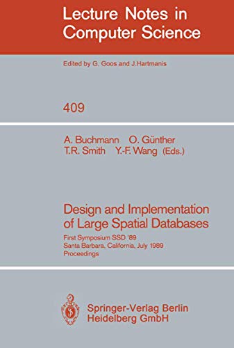 9783540522089: Design and Implementation of Large Spatial Databases: First Symposium Ssd '89. Santa Barbara, California, July 17/18, 1989. Proceedings: 409