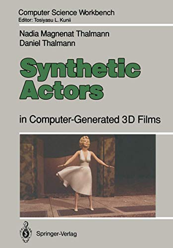 Synthetic Actors: in Computer-Generated 3D Films (Computer Science Workbench) (9783540522140) by Thalmann And Thalmann (Eds.)
