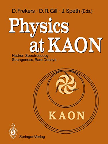 Stock image for Physics at KAON: Hadron Spectroscopy, Strangeness, Rare Decays Proceedings of the International Meeting, Bad Honnef, 7-9 June 1989 for sale by Zubal-Books, Since 1961