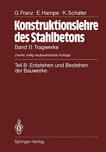 Entstehen und Bestehen der Bauwerke (Konstruktionslehre des Stahlbetons / Tragwerke) (German Edition) (9783540522454) by Gotthard Franz Erhard Hampe Kurt Schafer; Erhard Hampe; Kurt SchÃ¤fer