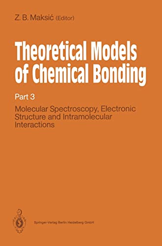 Imagen de archivo de Theoretical Models of Chemical Bonding Part 3: Molecular Spectroscopy, Electronic Structure and Intramolecular Interactions a la venta por Michener & Rutledge Booksellers, Inc.