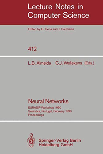 Beispielbild fr Neural Networks : EURASIP Workshop 1990 Sesimbra, Portugal, February 15-17, 1990. Proceedings zum Verkauf von Chiron Media