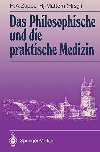 Stock image for Das Philosophische und die praktische Medizin. ( = Brcken von der Allgemeinmedizin zur Psychosomatik, 4) . for sale by ralfs-buecherkiste