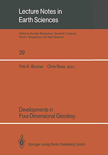 9783540523321: Developments in Four-Dimensional Geodesy: Selected papers of the Ron S. Mather Symposium on Four- Dimensional Geodesy, Sydney, Australia, March 28-31, 1989: 29 (Lecture Notes in Earth Sciences)