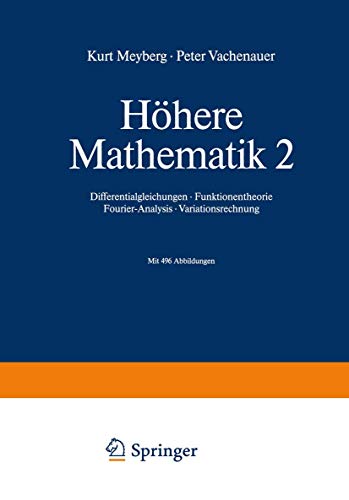 Beispielbild fr Hhere Mathematik 2: Differentialgleichungen, Funktionentheorie, Fourier-Analysis, Variationsrechnung (Springer-Lehrbuch) zum Verkauf von medimops