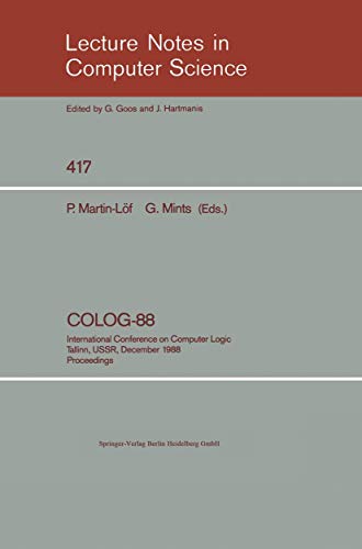 9783540523352: COLOG-88: International Conference on Computer Logic, Tallinn, USSR, December 12-16, 1988, Proceedings: 417