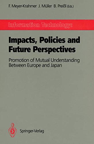 Imagen de archivo de Information Technology: Impacts, Policies and Future Perspectives: Promotion of Mutual Understanding Between Europe and Japan a la venta por Lucky's Textbooks