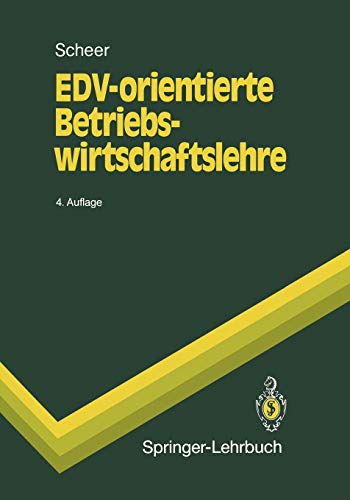 Stock image for EDV-orientierte Betriebswirtschaftslehre: Grundlagen fr ein effizientes Informationsmanagement (Springer-Lehrbuch) for sale by medimops