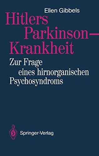 Beispielbild fr Hitlers Parkinson-Krankheit: Zur Frage eines hirnorganischen Psychosyndroms (German Edition) zum Verkauf von medimops