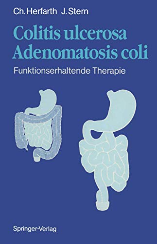 Imagen de archivo de Colitis ulcerosa - adenomatosis coli : funktionserhaltende Therapie. a la venta por CSG Onlinebuch GMBH