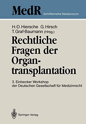 9783540525073: Rechtliche Fragen der Organtransplantation: 3. Einbecker Workshop der Deutschen Gesellschaft fr Medizinrecht, 25./26. Juni 1988 (MedR Schriftenreihe Medizinrecht)
