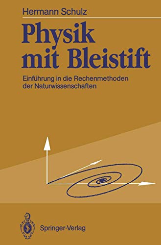 9783540525745: Physik Mit Bleistift: Einfa1/4hrung in Die Rechenmethoden Der Naturwissenschaften