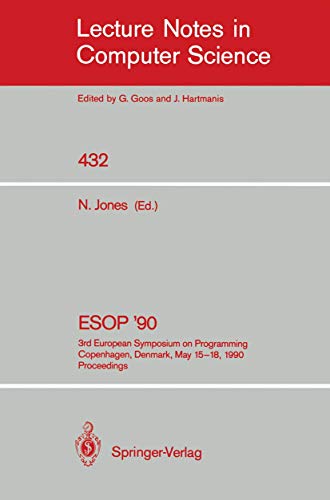 Beispielbild fr ESOP '90 : 3rd European Symposium on Programming, Copenhagen, Denmark, May 15-18, 1990, Proceedings zum Verkauf von Chiron Media