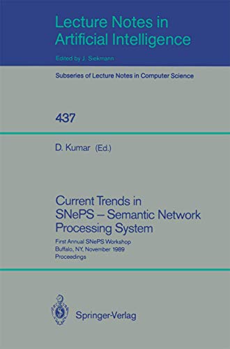 Imagen de archivo de Current Trends in SNePS - Semantic Network Processing System: First Annual SNePS Workshop, Buffalo, NY, November 13, 1989, Proceedings (Lecture Notes . / Lecture Notes in Artificial Intelligence) a la venta por GuthrieBooks