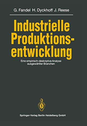 9783540527183: Industrielle Produktionsentwicklung: Eine Empirisch-Deskriptive Analyse Ausgewahlter Branchen