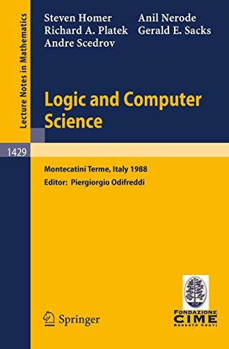 Stock image for Logic and Computer Science: Lectures given at the 1st Session of the Centro Internazionale Matematico Estivo (C.I.M.E.) held at Montecatini Terme, . 1988 (Lecture Notes in Mathematics, 1429) for sale by G. & J. CHESTERS