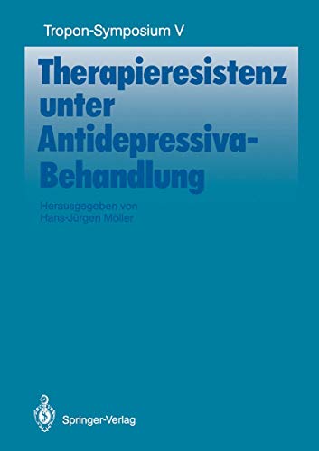 Therapieresistenz unter Antidepressiva-Behandlung (Bayer-Z.N.S.-Symposium) (German Edition) - Moller, Hans-Jurgen