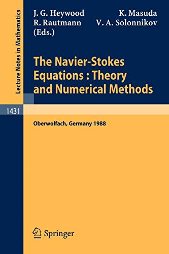 9783540527701: The Navier-Stokes Equations Theory and Numerical Methods: Proceedings of a Conference held at Oberwolfach, FRG, Sept. 18-24, 1988: 1431 (Lecture Notes in Mathematics)