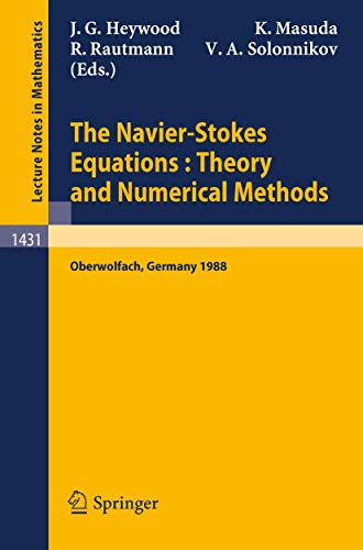 9783540527701: The Navier-Stokes Equations Theory and Numerical Methods: Proceedings of a Conference held at Oberwolfach, FRG, Sept. 18-24, 1988 (Lecture Notes in Mathematics, 1431)