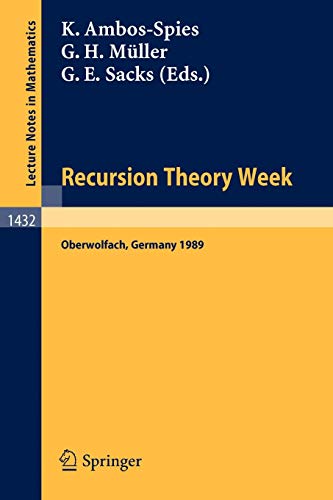 9783540527725: Recursion Theory Week: Proceedings of a Conference held in Oberwolfach, FRG, March 19-25, 1989 (Lecture Notes in Mathematics, 1432)