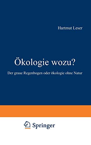 Stock image for Okologie wozu? : Der graue Regenbogen oder Okologie ohne Natur for sale by Chiron Media