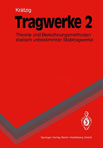 Beispielbild fr Tragwerke 2: Theorie und Berechnungsmethoden statisch unbestimmter Stabtragwerke (Springer-Lehrbuch) zum Verkauf von bemeX