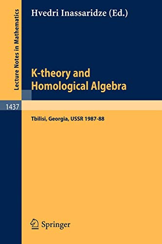 Stock image for K-theory and Homological Algebra: A Seminar Held at the Razmadze Mathematical Institute in Tbilisi, Georgia, USSR 1987-88 (Lecture Notes in Mathematics) for sale by Bookmonger.Ltd