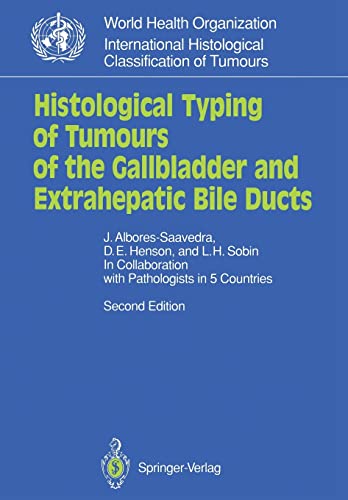 9783540528388: Histological Typing of Tumours of the Gallbladder and Extrahepatic Bile Ducts (WHO. World Health Organization. International Histological Classification of Tumours)