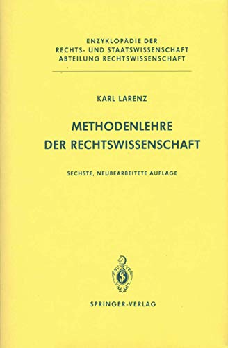 Methodenlehre der Rechtswissenschaft (Enzyklopädie der Rechts- und Staatswissenschaft) (German Edition) - Larenz, Karl