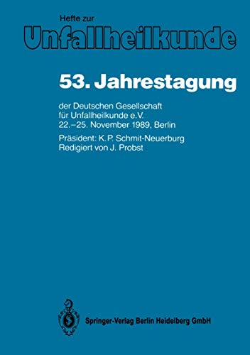 9783540529255: 53. Jahrestagung der Deutschen Gesellschaft fr Unfallheilkunde e.V.: 22.–25. November 1989, Berlin: 212 (Hefte zur Zeitschrift 